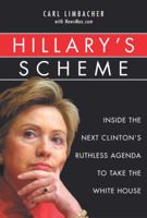Hillary's Scheme: Inside the Next Clinton's Ruthless Agenda to Take the White House 1400052955 Book Cover
