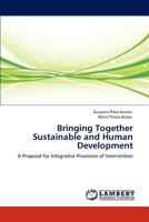 Bringing Together Sustainable and Human Development: A Proposal for Integrative Processes of Intervention 3659149012 Book Cover