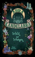 Abra Kandelabra: Irrlicht auf Irrwegen (German Edition) 3384777115 Book Cover