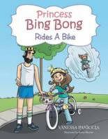 Princess Bing Bong Rides a Bike 1496911210 Book Cover