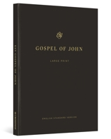 ESV Gospel of John, Large Print 1433593084 Book Cover