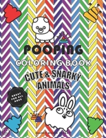 Pooping Coloring Book, Cute And Snarky Animals - Great For All Ages: A Hilarious Coloring Book For Kids, Adults, & Animal Lovers - Fun Coloring Relaxa B08Z2NTV28 Book Cover