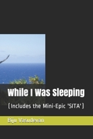 While I Was Sleeping: (Includes the Mini-Epic 'SITA') B08GTL74NF Book Cover