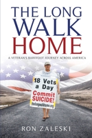 The Long Walk Home: A Veteran's Barefoot Journey Across America 1624871127 Book Cover