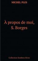 A propos de moi, S. Borges 2322148431 Book Cover