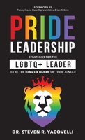 Pride Leadership: Strategies for LGBTQ+ Leaders to be the King or Queen of Their Jungle 1946384771 Book Cover