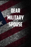 Dear Military spouse: 6x9 Journal christmas gift for under 10 dollars military spouse journal 1711822027 Book Cover