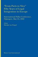 From Paris to Nice Fifty Years of Legal Integration in Europe: International Pallas Conference, Nijmegen, May 24, 2002 9041120580 Book Cover