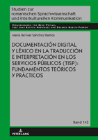 Documentaci�n Digital En La Traducci�n E Interpretaci�n En Los Servicios P�blicos: Fundamentos Te�ricos Y Pr�cticos Para La Adquisci�n de L�xico 3631808496 Book Cover