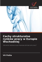 Cechy strukturalne rynków pracy w Europie Wschodniej (Polish Edition) 6630131878 Book Cover