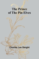 The Prince of the Pin Elves 9362099659 Book Cover