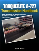 Torqueflite Transmis Hp1399: How to Rebuild or Modify Chrysler's A-727 Torqueflite for All Applications 1557883998 Book Cover