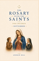 The Rosary with the Saints for Children: September B0H49YTRC3 Book Cover
