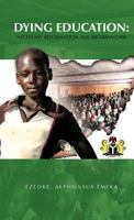 Dying Education: Necessary Reformation. the Nigerian Case 1462051596 Book Cover