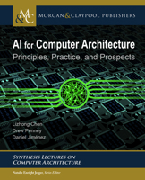 Ai for Computer Architecture: Principles, Practice, and Prospects 3031006429 Book Cover