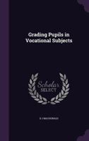 Grading Pupils In Vocational Subjects... 1355171482 Book Cover