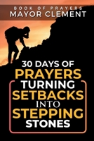 30 Days of Prayers: Turning Setbacks into Stepping Stones B0DSWD4MHL Book Cover
