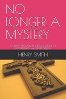 No Longer A Lost Mystery: 12 examples illustrate how God’s Provision comes through growth, opportunity, and development. 1796849871 Book Cover