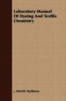 Laboratory Manual of Dyeing and Textile Chemistry 1408608316 Book Cover