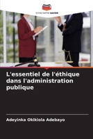 L'essentiel de l'éthique dans l'administration publique (French Edition) 6209512402 Book Cover