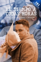 El tiempo a todas horas: Historias de tiempo y muerte B0BCCZ7XKJ Book Cover