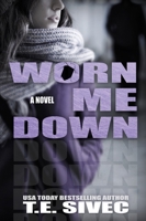 Worn Me Down 1494999811 Book Cover