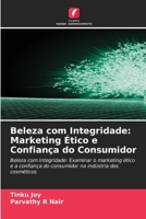 Beleza com Integridade: Marketing Ético e Confiança do Consumidor (Portuguese Edition) 6209457193 Book Cover