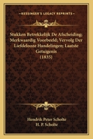 Stukken Betrekkelijk De Afscheiding; Merkwaardig Voorbeeld; Vervolg Der Liefdelooze Handelingen; Laatste Getuigenis (1835) 1167587170 Book Cover