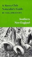 A Sierra Club Naturalist's Guide to Southern New England (Sierra Club Naturalist's Guides) 0871561832 Book Cover