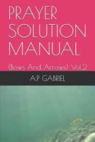 Prayer Solution Manual: (bows and Arrows) Vol.2 1730782167 Book Cover