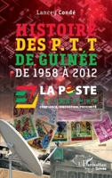 Histoire des P. T. T de Guinée: de 1958 à 2012 2336402998 Book Cover
