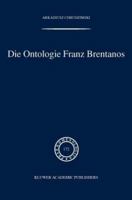 Die Ontologie Franz Brentanos (Phaenomenologica) 1402018592 Book Cover