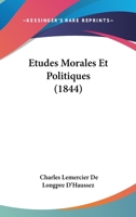 Etudes Morales Et Politiques (1844) 1161168656 Book Cover