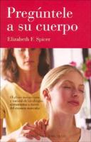 Preguntele a su cuerpo (Salud y Vida Natural / Natural Health and Living) 8477209693 Book Cover
