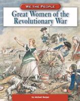 Great Women Of The American Revolution (We the People) 075650838X Book Cover