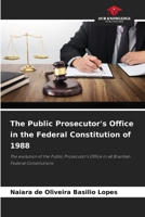The Public Prosecutor's Office in the Federal Constitution of 1988 6209126219 Book Cover