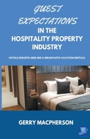 Guest Expectations in The Hospitality Property Industry B0BTM6QVWM Book Cover