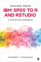 Moving from Ibm(r) Spss(r) to R and Rstudio(r): A Statistics Companion 1071817000 Book Cover