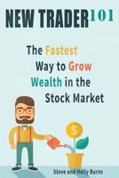 New Trader 101: The Fastest Way to Grow Wealth in the Stock Market 0692492747 Book Cover