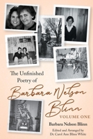 The Unfinished Poetry of Barbara Nelson Blinn: Volume One 1736105957 Book Cover