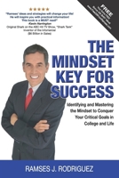 The Mindset Key For Success: Identifying And Mastering The Mindset To Conquer Your Critical Goals In College & Life B0FBLXRWHT Book Cover