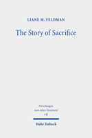 The Story of Sacrifice : Ritual and Narrative in the Biblical Priestly Source 3161596366 Book Cover