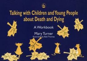 Talking with Children and Young People about Death and Dying: A Workbook 1853025631 Book Cover