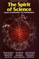 The Spirit of Science: From Experiment to Experience 0826411746 Book Cover