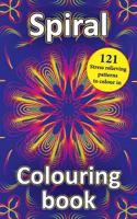 Spiral Colouring Book: 121 Stress relieving patterns to colour in 1983499285 Book Cover