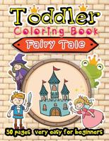Fairy Tale Toddler Coloring Book 50 Pages Very Easy for Beginners : Large Print Coloring Book for Kids Ages 2-4 1985719517 Book Cover