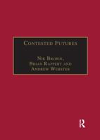 Contested Futures: A Sociology of Prospective Techno-Science 0367604949 Book Cover