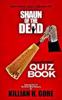 Shaun of the Dead Unauthorized Quiz Book: Mini Horror Quiz Collection #9 1075950279 Book Cover