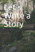 Let's Write a Story: 120 Page Notebook 1659130735 Book Cover