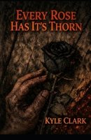 Every Rose Has It's Thorn B0H6XPYY69 Book Cover